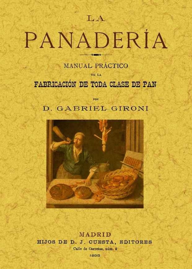 PANADERÍA.MANUAL PRÁCTICO DE LA FABRICACIÓN DE TODA CLASE DE PAN | 9788497615815 | GIRONI, GABRIEL | Llibreria La Gralla | Librería online de Granollers