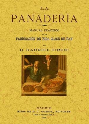 PANADERÍA.MANUAL PRÁCTICO DE LA FABRICACIÓN DE TODA CLASE DE PAN | 9788497615815 | GIRONI, GABRIEL | Llibreria La Gralla | Llibreria online de Granollers