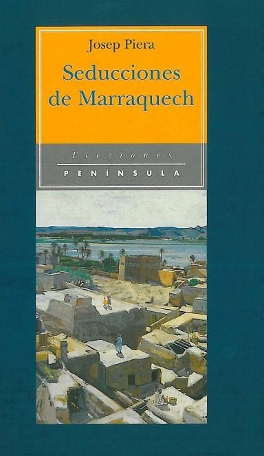 SEDUCCIONES DE MARRAQUECH | 9788483071014 | PIERA, JOSEP | Llibreria La Gralla | Librería online de Granollers
