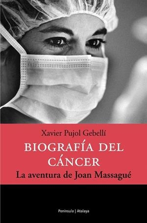 BIOGRAFIA DEL CANCER. LA AVENTURA DE JOAN MASSAGUE | 9788483076309 | PUJOL GEBELLI, XAVIER | Llibreria La Gralla | Llibreria online de Granollers