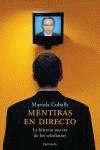 MENTIRAS EN DIRECTO. LA HISTORIA SECRETA DE LOS TELEDIARIOS | 9788483076590 | CUBELLS, MARIOLA | Llibreria La Gralla | Llibreria online de Granollers