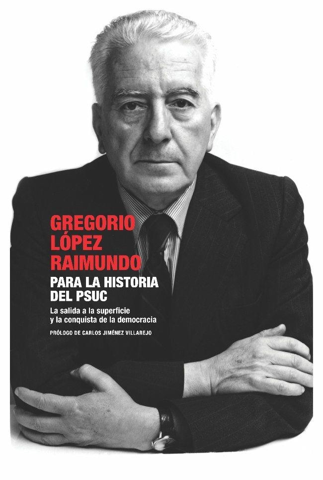 PARA LA HISTORIA DEL PSUC | 9788483077191 | LOPEZ RAIMUNDO, GREGORIO | Llibreria La Gralla | Librería online de Granollers