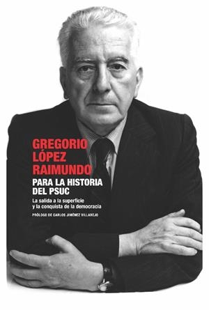 PARA LA HISTORIA DEL PSUC | 9788483077191 | LOPEZ RAIMUNDO, GREGORIO | Llibreria La Gralla | Librería online de Granollers