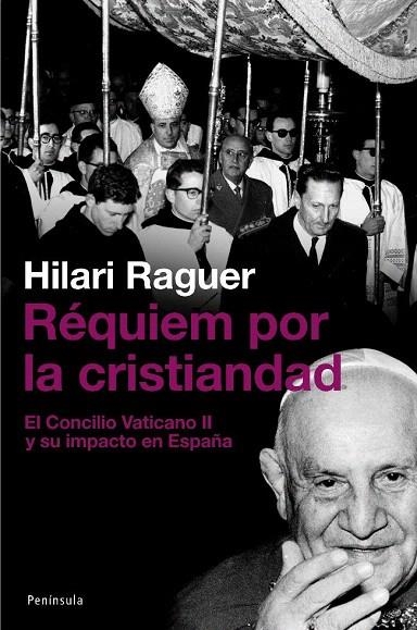 REQUIEM POR LA CRISTIANDAD | 9788483077542 | RAGUER, HILARI | Llibreria La Gralla | Librería online de Granollers