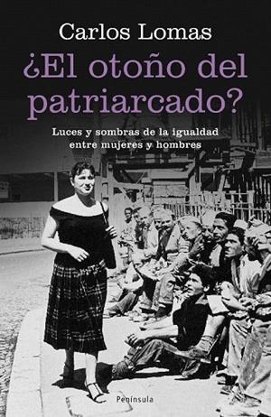 OTOÑO DEL PATRIARCADO?, EL | 9788483078259 | LOMAS, CARLOS | Llibreria La Gralla | Librería online de Granollers