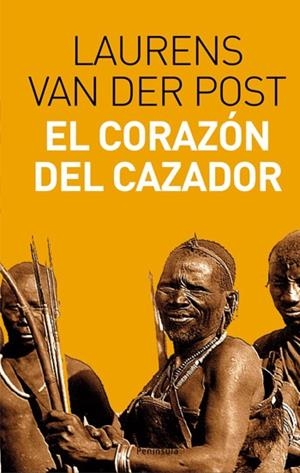 CORAZON DEL CAZADOR, EL | 9788483077948 | VAN DER POST, LAURENS (1906-1996) | Llibreria La Gralla | Librería online de Granollers