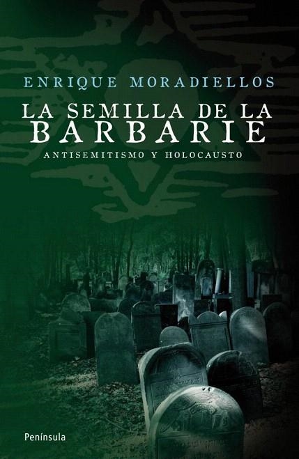 SEMILLA DE LA BARBARIE, LA | 9788483078549 | MORADIELLOS, ENRIQUE | Llibreria La Gralla | Llibreria online de Granollers