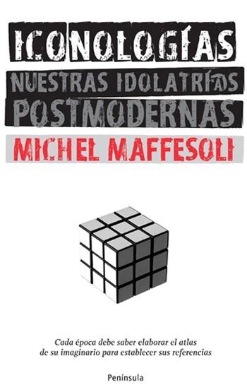 ICONOLOGÍAS. NUESTRAS IDOLATRIAS POSTMODERNAS | 9788483078662 | MAFFESOLI, MICHEL | Llibreria La Gralla | Librería online de Granollers