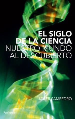 SIGLO DE LA CIENCIA, EL. NUESTRO MUNDO AL DESCUBIERTO | 9788483079003 | SAMPEDRO,JAVIER | Llibreria La Gralla | Librería online de Granollers