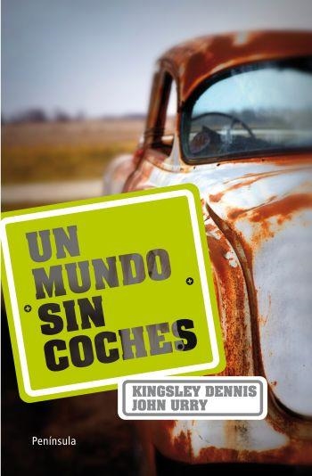 MUNDO SIN COCHES, UN | 9788499420950 | KINGSLEY, DENNIS / URRY, JOHN | Llibreria La Gralla | Librería online de Granollers