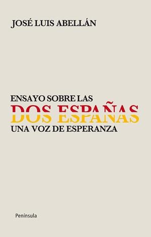 ENSAYO SOBRE LAS DOS ESPAÑAS | 9788499421056 | ABELLAN, JOSE LUIS | Llibreria La Gralla | Llibreria online de Granollers