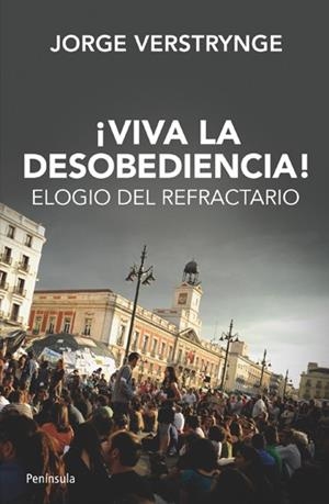 VIVA LA DESOBEDIENCIA | 9788499421339 | VERSTRYNGE, JORGE | Llibreria La Gralla | Librería online de Granollers