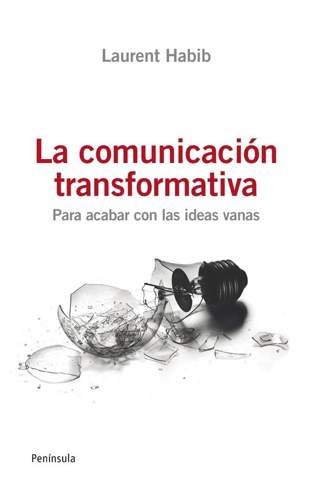 COMUNICACIÓN TRANSFORMATIVA, LA | 9788499421254 | HABIB, LAURENT | Llibreria La Gralla | Llibreria online de Granollers