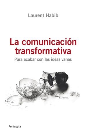 COMUNICACIÓN TRANSFORMATIVA, LA | 9788499421254 | HABIB, LAURENT | Llibreria La Gralla | Llibreria online de Granollers