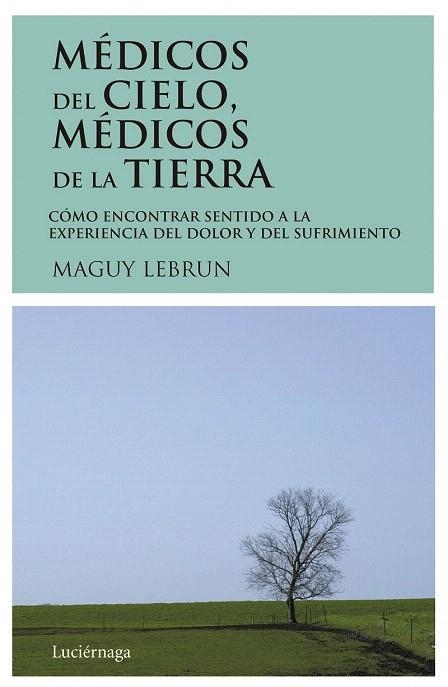 MEDICOS DEL CIELO MEDICOS DE LA TIERRA | 9788487232008 | LEBRUN, MAGUY | Llibreria La Gralla | Librería online de Granollers