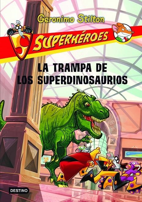 TRAMPA DE LOS SUPERDINOSAURIOS, LA (SUPERHÉROES, 5) | 9788408107293 | STILTON, GERONIMO | Llibreria La Gralla | Llibreria online de Granollers