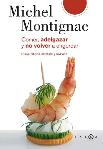 COMER ADELGAZAR Y NO VOLVER A ENGORDAR (NUEVA EDICION) | 9788496599147 | MONTIGNAC, MICHEL | Llibreria La Gralla | Librería online de Granollers