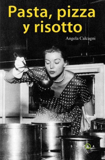 PASTA PIZZA Y RISOTTO | 9788496599970 | CALCAGNI, ANGELA | Llibreria La Gralla | Llibreria online de Granollers
