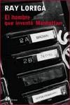 HOMBRE QUE INVENTO MANHATTAN, EL | 9788476696019 | LORIGA, RAY | Llibreria La Gralla | Librería online de Granollers