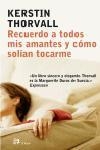 RECUERDO A TODOS MIS AMANTES Y COMO SOLIAN TOCARME | 9788476696934 | THORVALL, KERSTIN | Llibreria La Gralla | Librería online de Granollers