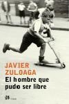 HOMBRE QUE PUDO SER LIBRE, EL | 9788476697030 | ZULOAGA, JAVIER | Llibreria La Gralla | Librería online de Granollers