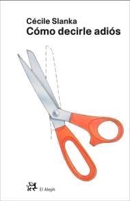 COMO DECIRLE ADIOS | 9788476698105 | SLANKA, CECILE | Llibreria La Gralla | Llibreria online de Granollers