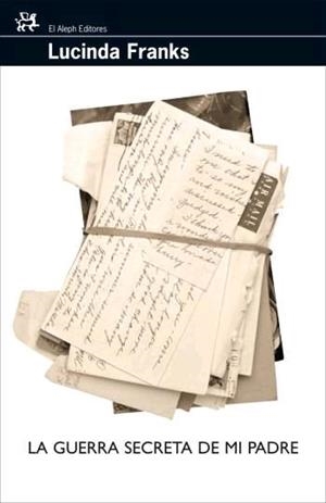 GUERRA SECRETA DE MI PADRE, LA | 9788476698112 | FRANKS, LUCINDA | Llibreria La Gralla | Llibreria online de Granollers
