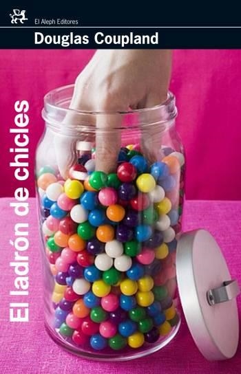 LADRON DE CHICLES, EL | 9788476698204 | COUPLAND, DOUGLAS | Llibreria La Gralla | Llibreria online de Granollers