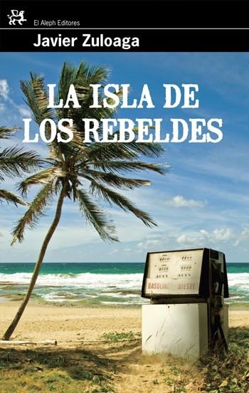 ISLA DE LOS REBELDES, LA | 9788476698785 | ZULOAGA, JAVIER | Llibreria La Gralla | Llibreria online de Granollers