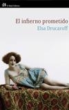 INFIERNO PROMETIDO, EL | 9788476699683 | DRUCAROFF, ELSA | Llibreria La Gralla | Librería online de Granollers