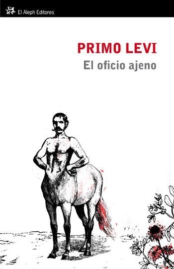OFICIO AJENO, EL | 9788476699928 | LEVI, PRIMO | Llibreria La Gralla | Librería online de Granollers
