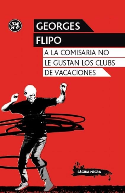 A LA COMISARIA NO LE GUSTAN LOS CLUBS DE VACACIONES | 9788415325352 | FLIPO, GEORGES | Llibreria La Gralla | Llibreria online de Granollers