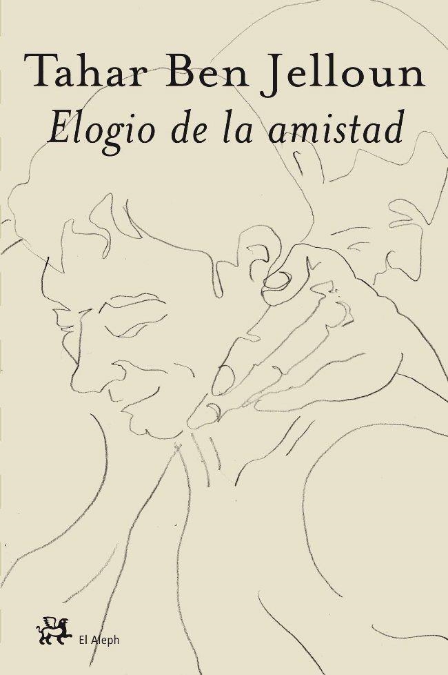 ELOGIO DE LA AMISTAD | 9788476697849 | BEN JELLOUN, TAHAR | Llibreria La Gralla | Librería online de Granollers