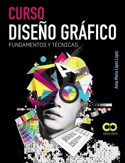 CURSO DISEÑO GRÁFICO. FUNDAMENTOS Y TÉCNICAS | 9788441532533 | LÓPEZ LÓPEZ, ANNA MARÍA | Llibreria La Gralla | Llibreria online de Granollers