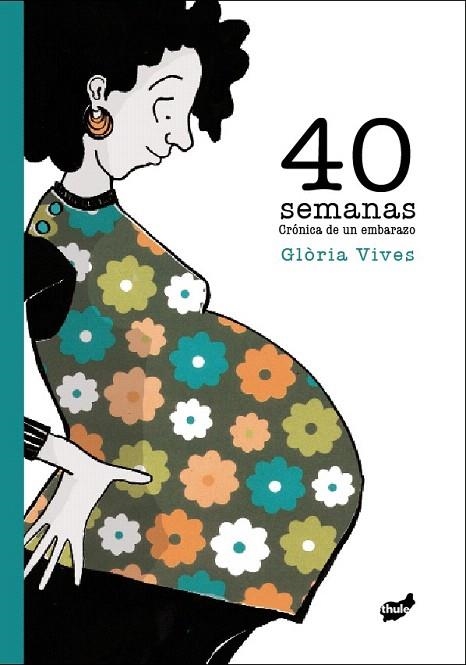 40 SEMANAS | 9788415357087 | VIVES, GLÒRIA | Llibreria La Gralla | Librería online de Granollers