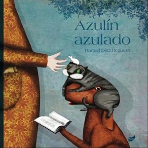 AZULIN AZULADO | 9788415357117 | DÍAZ REGUERA, RAQUEL | Llibreria La Gralla | Llibreria online de Granollers