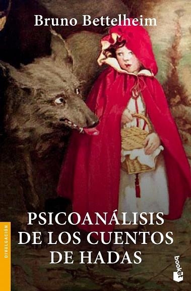 PSICOANÁLISIS DE LOS CUENTOS DE HADAS (BOOKET DIVULGACION 3306) | 9788408007050 | BETTELHEIM, BRUNO | Llibreria La Gralla | Librería online de Granollers