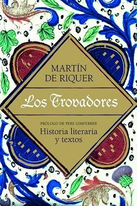 TROVADORES, LOS. HISTORIA LITERARIA Y TEXTOS | 9788434405479 | RIQUER, MARTIN DE | Llibreria La Gralla | Librería online de Granollers