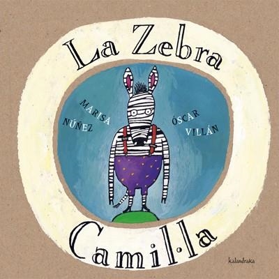 ZEBRA CAMIL.LA, LA | 9788484640035 | NUÑEZ, MARISA; VILLAN, OSCAR | Llibreria La Gralla | Librería online de Granollers