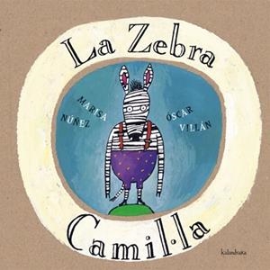 ZEBRA CAMIL.LA, LA | 9788484640035 | NUÑEZ, MARISA; VILLAN, OSCAR | Llibreria La Gralla | Llibreria online de Granollers
