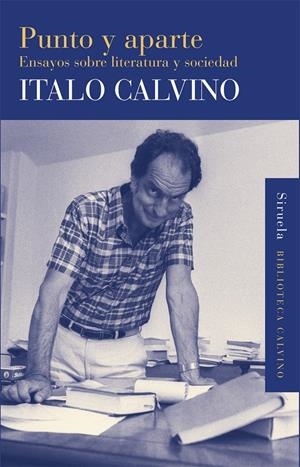 PUNTO Y APARTE. ENSAYOS SOBRE LITERATURA Y SOCIEDAD | 9788498418293 | CALVINO, ITALO | Llibreria La Gralla | Llibreria online de Granollers