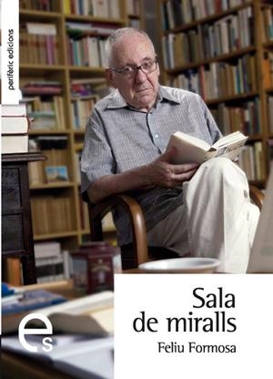SALA DE MIRALLS | 9788492435500 | FORMOSA, FELIU | Llibreria La Gralla | Librería online de Granollers