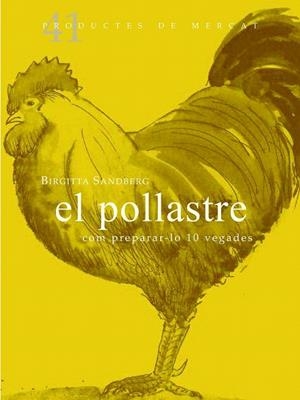 POLLASTRE, EL. COM PREPARAR-LO 11 VEGADES | 9788492607884 | SANDBERG, BIRGITTA | Llibreria La Gralla | Llibreria online de Granollers
