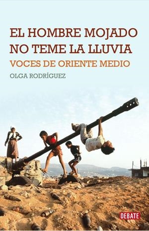 HOMBRE MOJADO NO TEME LA LLUVIA, EL | 9788483068267 | RODRÍGUEZ, OLGA | Llibreria La Gralla | Librería online de Granollers