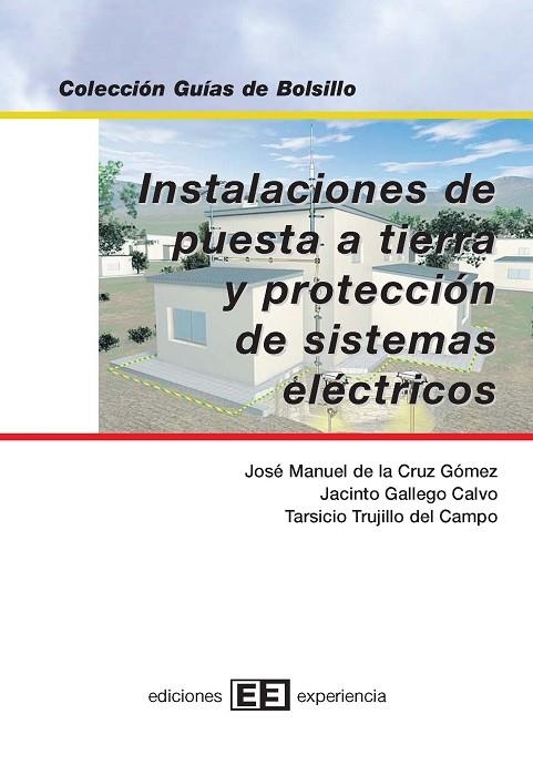 INSTALACIONES DE PUESTA A TIERRA Y PROTECCION DE SISTEMAS EL | 9788496283190 | CRUZ, J.M. DE LA / GALLEGO, J. / TRUJILLO, T. | Llibreria La Gralla | Llibreria online de Granollers