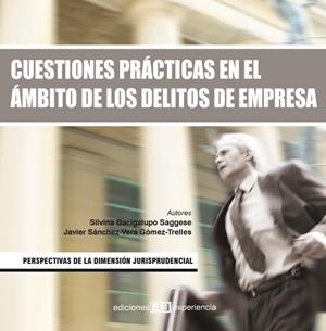 CUESTIONES PRACTICAS EN EL AMBITO DE LOS DELITOS DE EMPRESA | 9788496283299 | BACIGALUPO, SILVIA / SANCHEZ VERA, JAVIER | Llibreria La Gralla | Librería online de Granollers