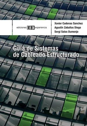 GUIA DE SISTEMAS DE CABLEADO ESTRUCTURADO | 9788496283336 | CADENAS, XAVIER I D'ALTRES | Llibreria La Gralla | Librería online de Granollers