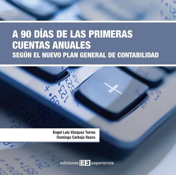 A 90 DIAS DE LAS PRIMERAS CUENTAS ANUALES | 9788496283695 | VAZQUEZ TORRES; CARBAJO VASCO | Llibreria La Gralla | Llibreria online de Granollers