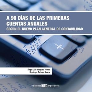A 90 DIAS DE LAS PRIMERAS CUENTAS ANUALES | 9788496283695 | VAZQUEZ TORRES; CARBAJO VASCO | Llibreria La Gralla | Librería online de Granollers