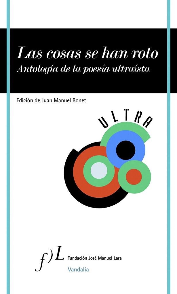 COSAS SE HAN ROTO, LAS. ANTOLOGIA DE LA POESIA ULTRAISTA | 9788496824867 | BONET, JUAN MANUEL (ED) | Llibreria La Gralla | Librería online de Granollers